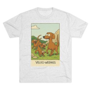 “Veloci-Weenies” Funny Dinosaur Dog T-Shirt | Dachshund Cartoon Parody | Nerdy Science Humor Tee (Next Level Tri-Blend)