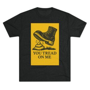 “You Tread On Me” – Funny Gadsden Flag Parody T-Shirt for Dog Owners & Walkers